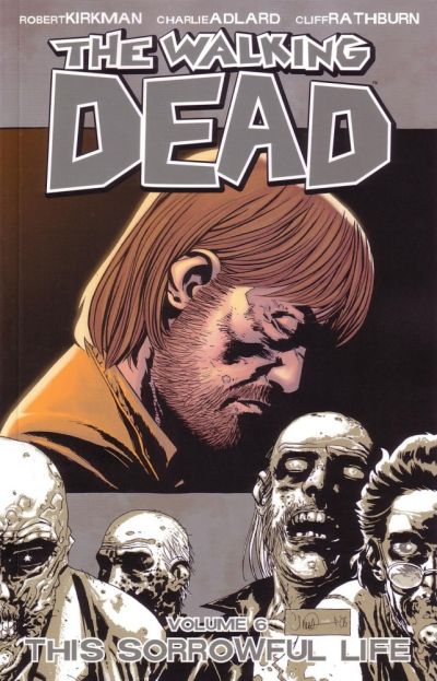 WALKING DEAD TP VOL 06 SORROWFUL LIFE (NEW PTG)