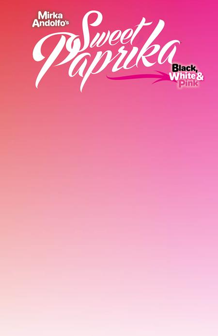 MIRKA ANDOLFOS SWEET PAPRIKA BLACK WHITE & PINK HOLIDAY SPECIAL (2025) #1 (ONE SHOT) CVR F BLANK SKETCH VAR