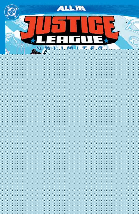 JUSTICE LEAGUE UNLIMITED TP VOL 01 INTO THE INFERNO