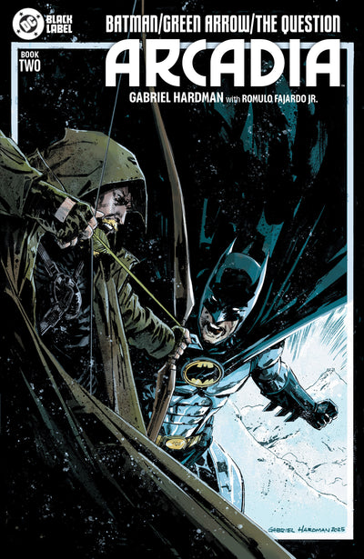 BATMAN GREEN ARROW THE QUESTION ARCADIA (2025) #2 CVR A GABRIEL HARDMAN