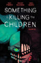 SOMETHING IS KILLING THE CHILDREN TP VOL 06