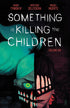 SOMETHING IS KILLING THE CHILDREN TP VOL 06