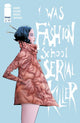 I WAS A FASHION SCHOOL SERIAL KILLER (2025) #1 CVR C INC 1:10 JAE LEE DEATH SEWS A DRESS VAR