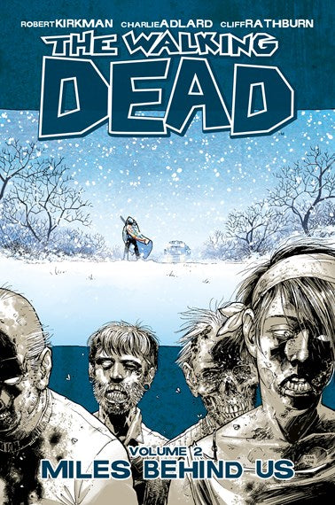 WALKING DEAD TP VOL 02 MILES BEHIND US (NEW PTG)