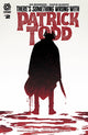 THERES SOMETHING WRONG WITH PATRICK TODD (2022) #2