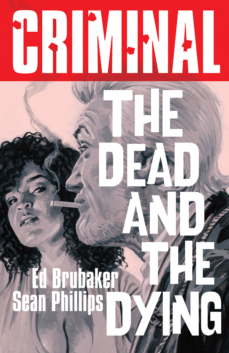 CRIMINAL TP VOL 03 THE DEAD AND THE DYING (NEW PRINTING)