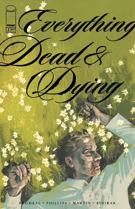 EVERYTHING DEAD & DYING (2025) #2 CVR A JACOB PHILLIPS