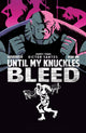 UNTIL MY KNUCKLES BLEED #1 CVR B SANTOS