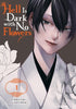 HELL IS DARK WITH NO FLOWERS GN VOL 01