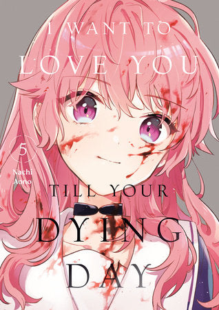 I WANT TO LOVE YOU TIL YOUR DYING DAY GN VOL 05