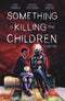 SOMETHING IS KILLING THE CHILDREN TP VOL 04