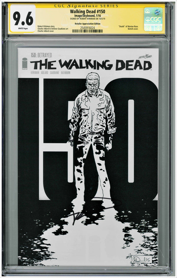 CGC WALKING DEAD (2003) #150 RETAILER APPRECIATION EDITION (9.6) SIGNATURE SERIES - SIGNED BY ROBERT KIRKMAN