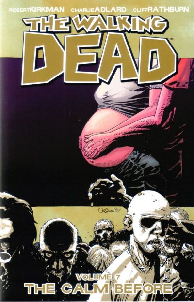 WALKING DEAD TP VOL 07 THE CALM BEFORE (NEW PTG)
