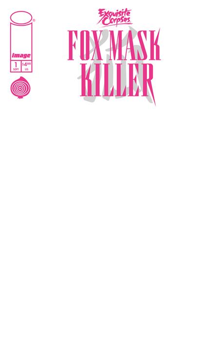 EXQUISITE CORPSES FOX MASK KILLER (2026) #1 CVR D BLANK SKETCH VAR