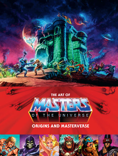 THE ART OF MASTERS OF THE UNIVERSE ORIGINS AND MASTERVERSE HC