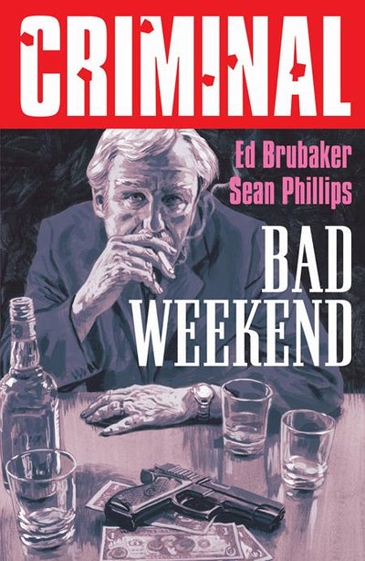 CRIMINAL TP VOL 09 BAD WEEKEND (NEW PRINTING)