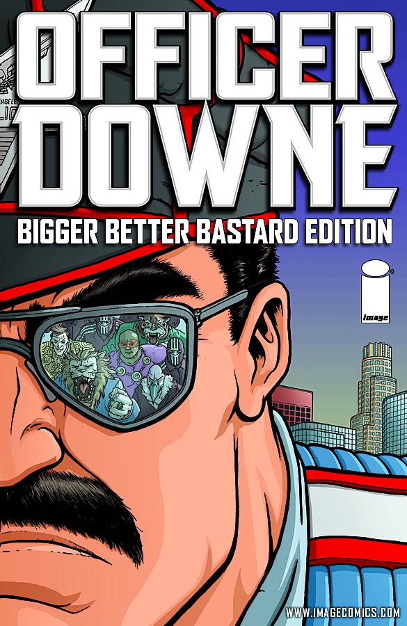 OFFICER DOWNE BIGGER BETTER BASTARD ED HC