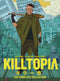 KILLTOPIA THE COMPLETE COLLECTION HC REGULAR EDITION