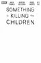 SOMETHING IS KILLING THE CHILDREN DELUXE EDITION (2024) #1 CVR E SKETCH VAR