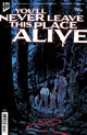 YOULL NEVER LEAVE THIS PLACE ALIVE (2026) #1 CVR D 10 COPY INCV HIXSON VAR