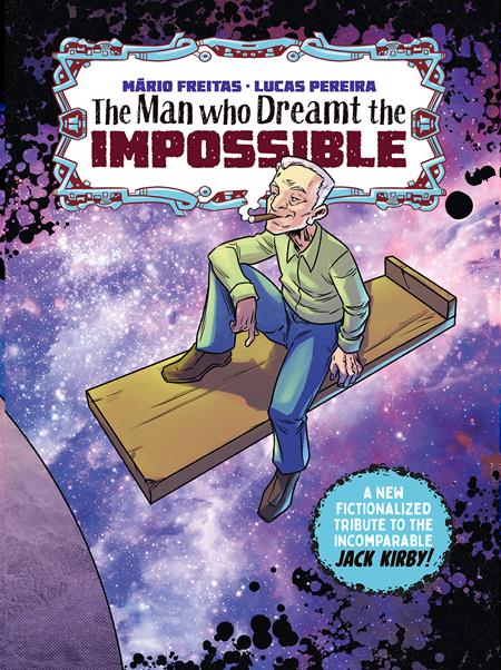 THE MAN WHO DREAMT THE IMPOSSIBLE A TRIBUTE TO JACK KIRBY (2025) #1 (ONE SHOT) TREASURY EDITION