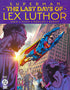 SUPERMAN THE LAST DAYS OF LEX LUTHOR (2023) - SET OF THREE