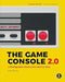 GAME CONSOLE 2.0 A PHOTOGRAPHIC HISTORY FROM ATARI TO XBOX