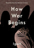HOW WAR BEGINS HC DISPATCHES FROM THE UKRAINIAN INVASION - Kings Comics