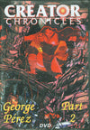 CREATOR CHRONICLES GEORGE PEREZ DVD VOL 2 SIGNED/NUMBERED