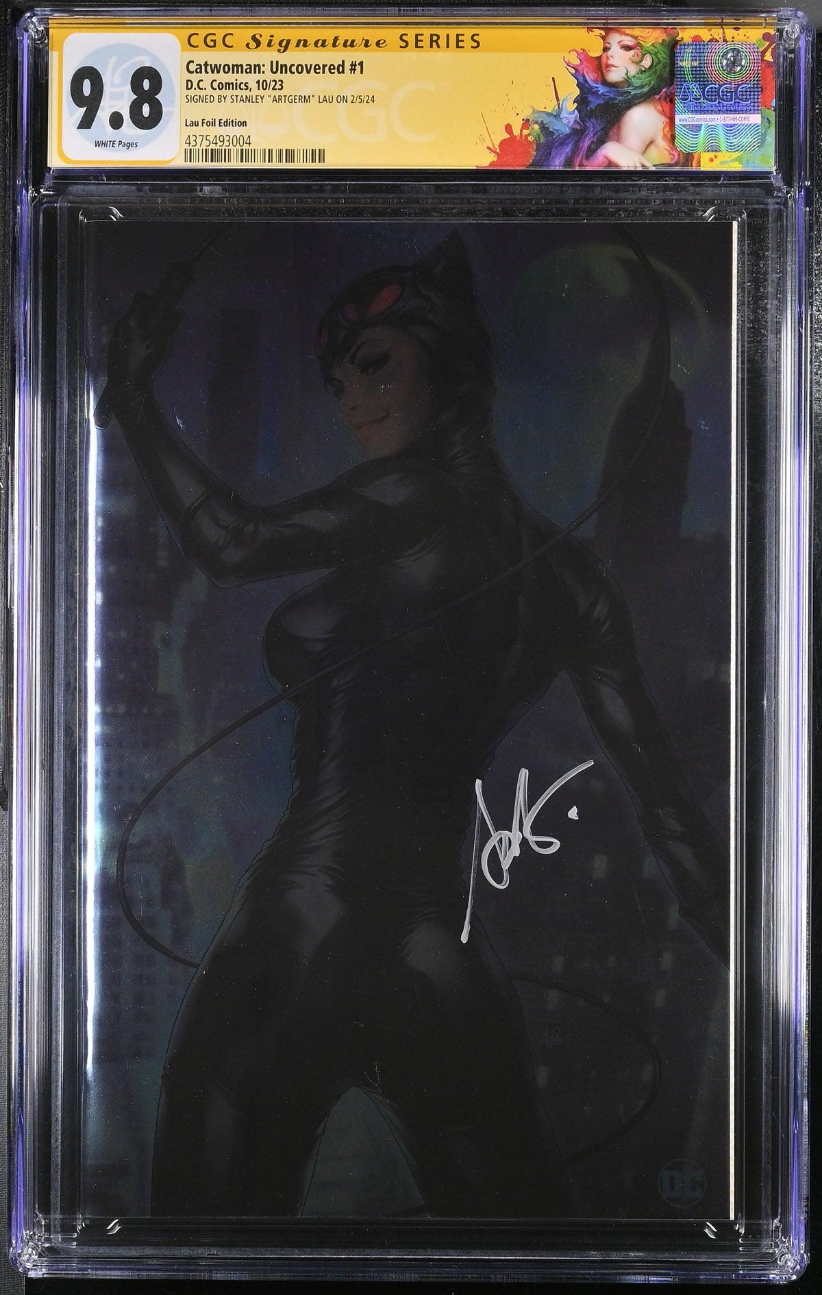 CGC CATWOMAN UNCOVERED #1 LAU FOIL EDITION (9.8) SIGNATURE SERIES - SIGNED BY STANLEY "ARTGERM"