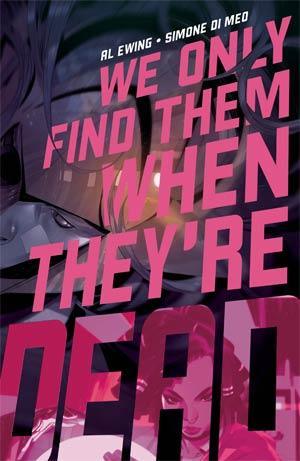 WE ONLY FIND THEM WHEN THEYRE DEAD #2 CVR A MAIN - Kings Comics