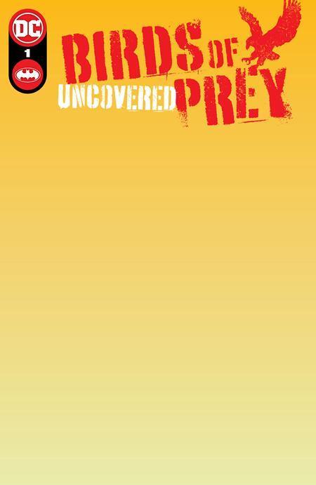BIRDS OF PREY UNCOVERED (2023) #1 (ONE SHOT) CVR D BLANK VAR - Kings Comics