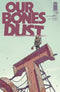 OUR BONES DUST (2023) #1 CVR A STENBECK - Kings Comics