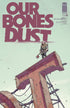 OUR BONES DUST (2023) #1 CVR A STENBECK - Kings Comics