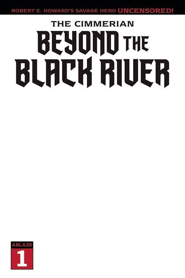 CIMMERIAN BEYOND THE BLACK RIVER #1 CVR E BLANK