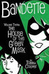 BANDETTE HC VOL 03 HOUSE OF THE GREEN MASK - Kings Comics