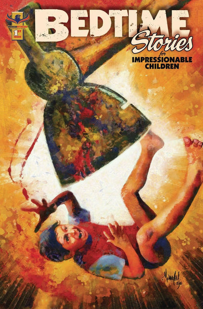 BEDTIME STORIES FOR IMPRESSIONABLE CHILDREN #1 YOU AXED FOR COVER