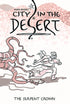 CITY IN THE DESERT HC VOL 02 SERPENT CROWN - Kings Comics