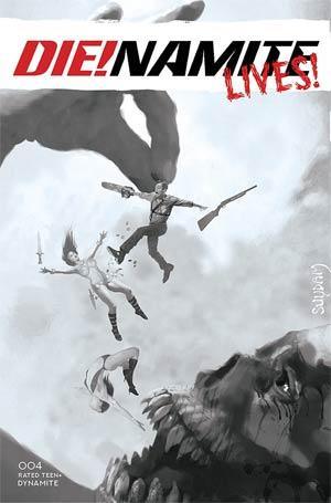 DIE!NAMITE LIVES #4 CVR F 10 COPY INCV SUYDAM B&W - Kings Comics