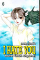 I HATE YOU MORE THAN ANYONE VOL 06