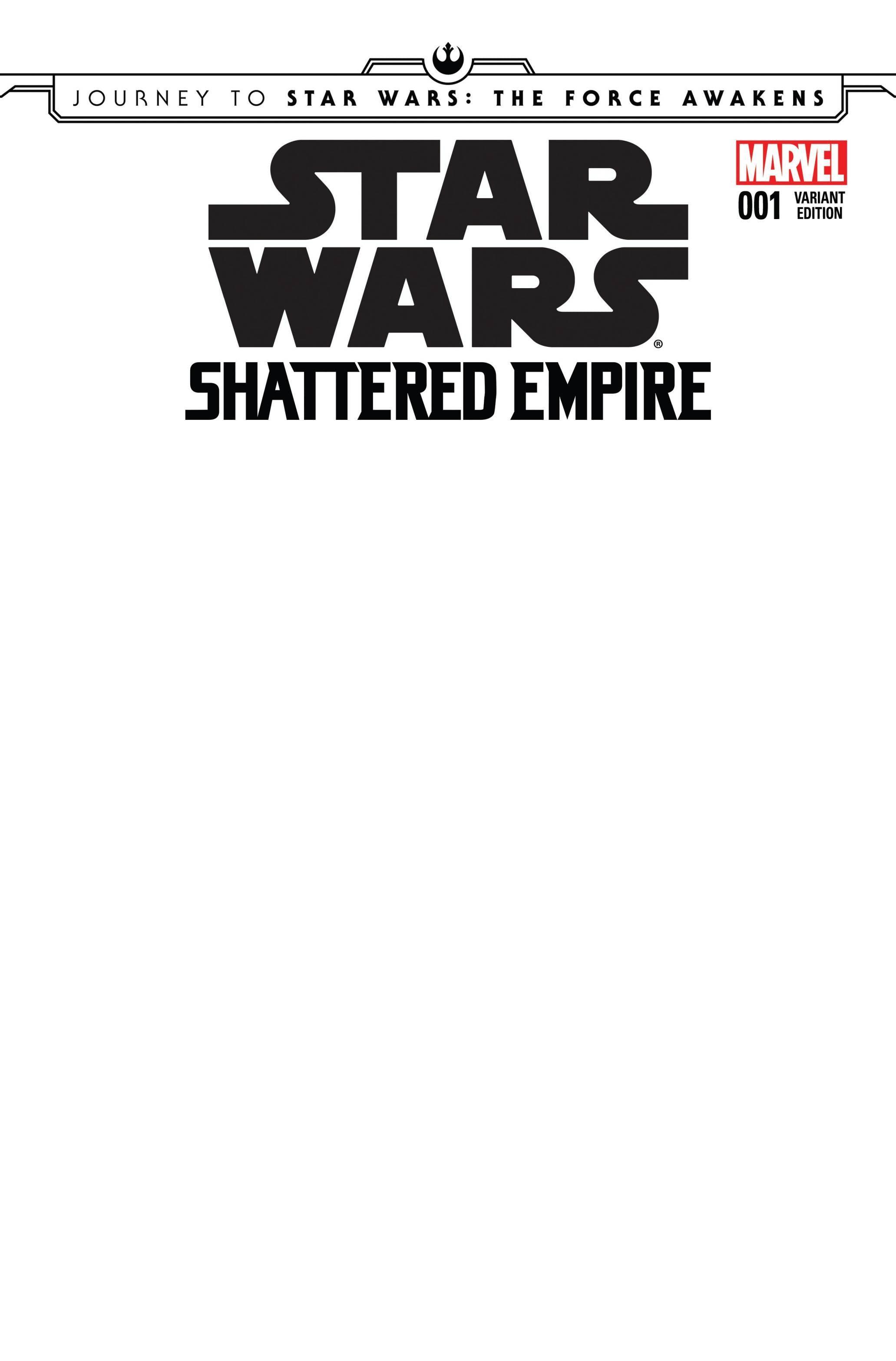 JOURNEY TO STAR WARS THE FORCE AWAKENS SHATTERED EMPIRE (2015) #1 BLANK VAR - Kings Comics