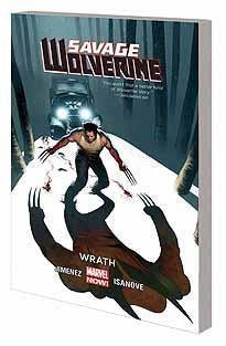 SAVAGE WOLVERINE TP VOL 03 WRATH - Kings Comics