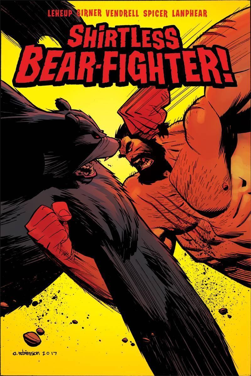 SHIRTLESS BEAR-FIGHTER #5 CVR A ROBINSON - Kings Comics